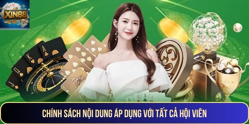 Chính sách nội dung áp dụng với tất cả hội viên